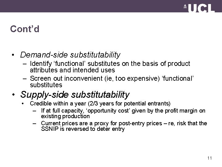 Cont’d • Demand-side substitutability – Identify ‘functional’ substitutes on the basis of product attributes