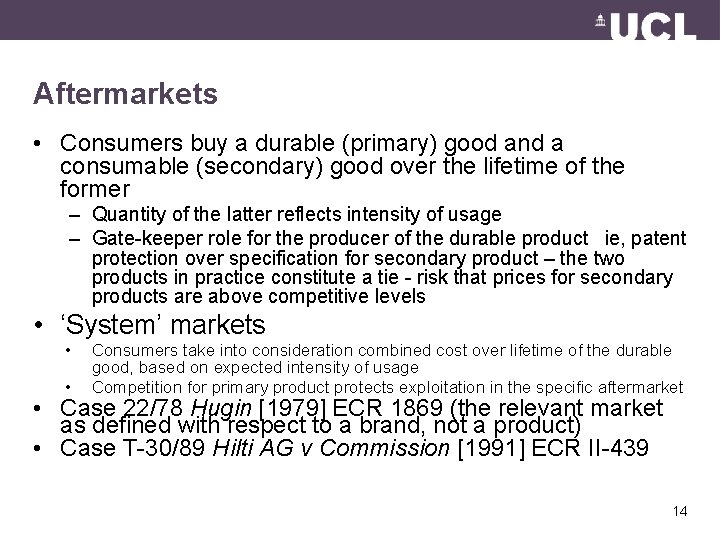 Aftermarkets • Consumers buy a durable (primary) good and a consumable (secondary) good over