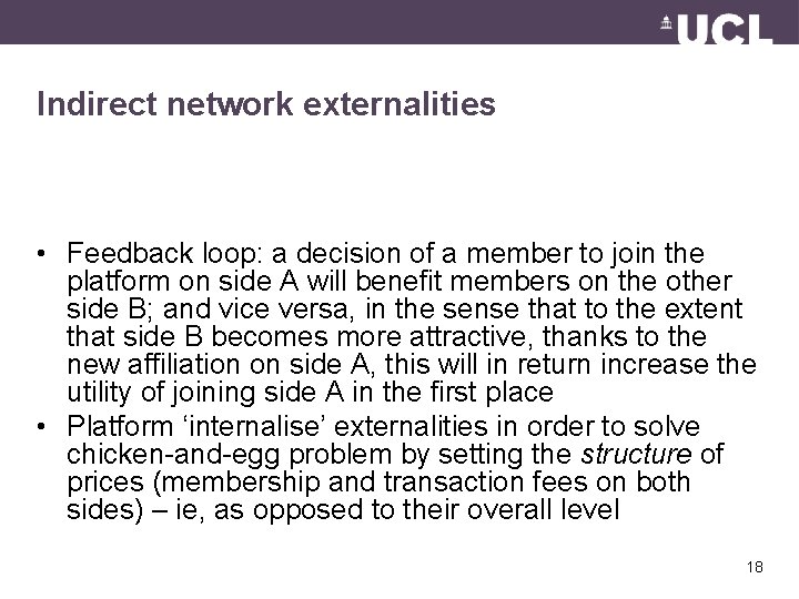 Indirect network externalities • Feedback loop: a decision of a member to join the