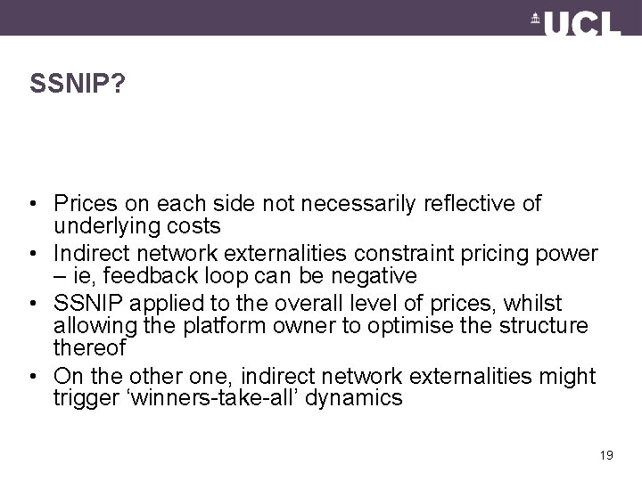 SSNIP? • Prices on each side not necessarily reflective of underlying costs • Indirect