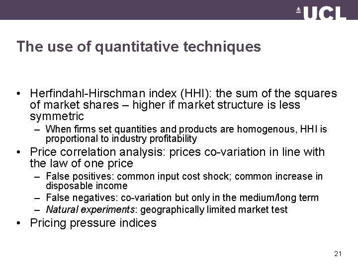 The use of quantitative techniques • Herfindahl-Hirschman index (HHI): the sum of the squares