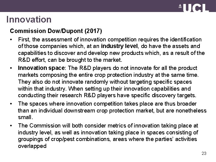 Innovation Commission Dow/Dupont (2017) • First, the assessment of innovation competition requires the identification