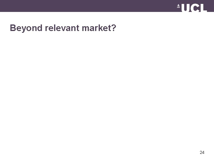 Beyond relevant market? 24 