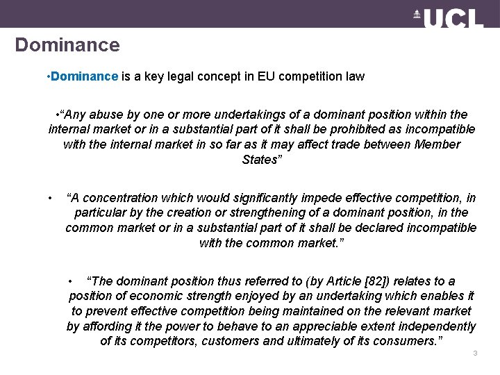 Dominance • Dominance is a key legal concept in EU competition law • “Any