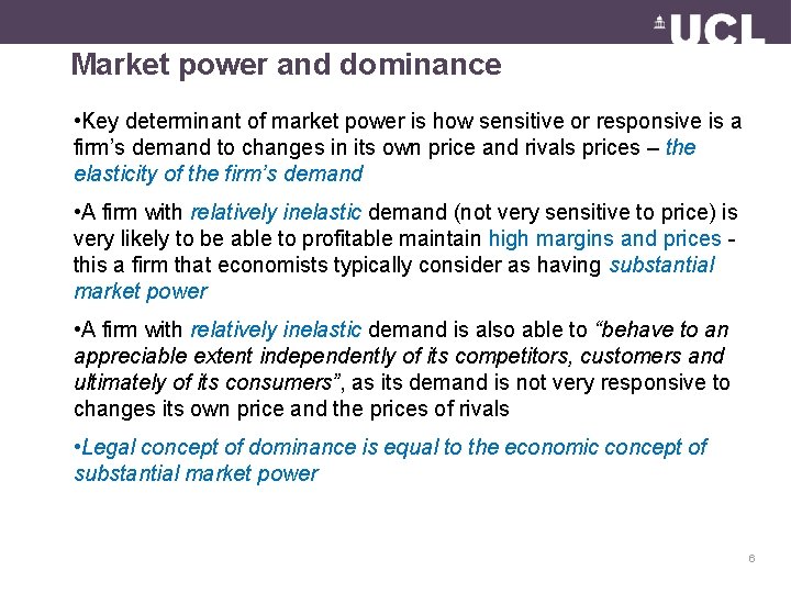 Market power and dominance • Key determinant of market power is how sensitive or