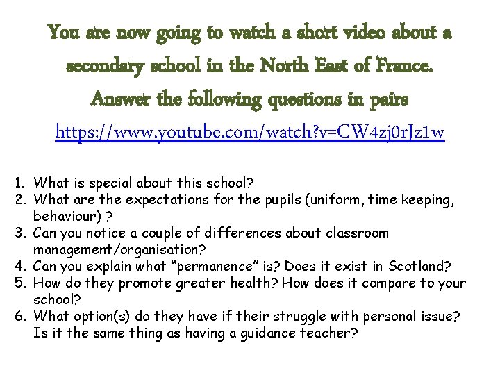 You are now going to watch a short video about a secondary school in