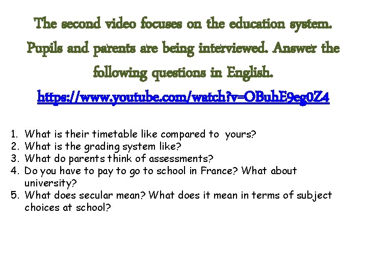 The second video focuses on the education system. Pupils and parents are being interviewed.