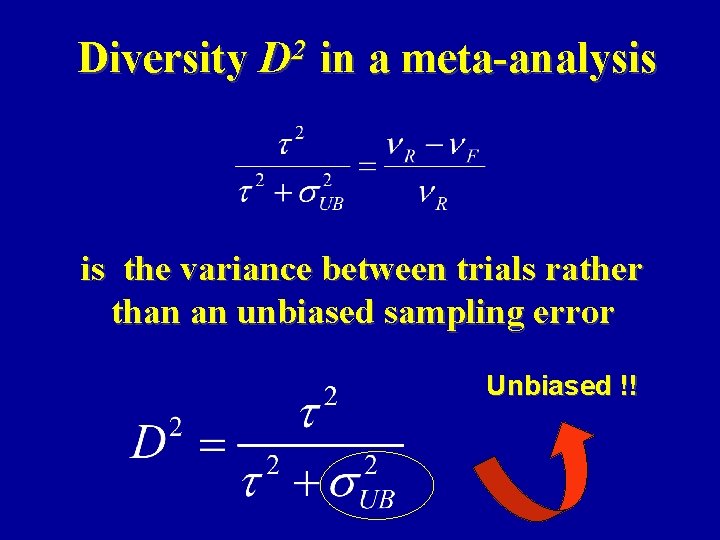 Diversity 2 D in a meta-analysis is the variance between trials rather than an