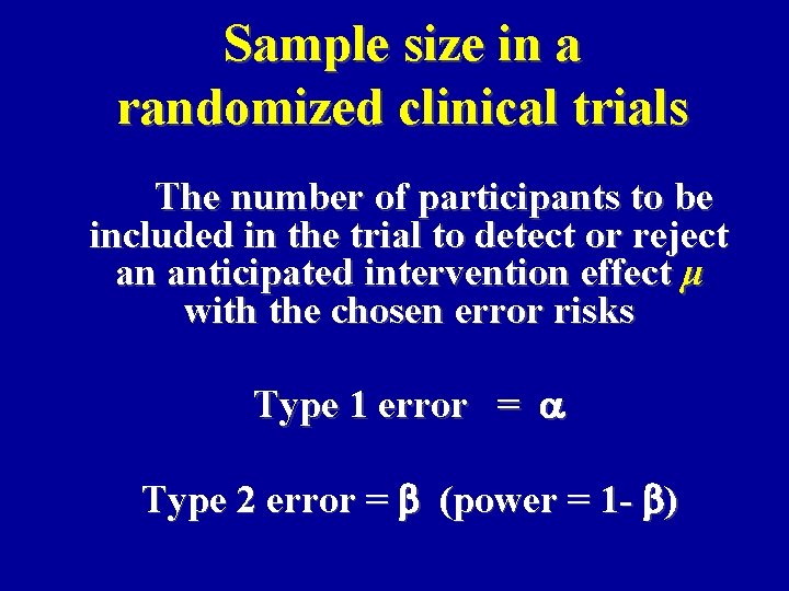 Sample size in a randomized clinical trials The number of participants to be included