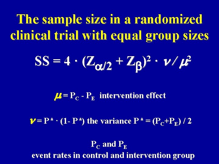 The sample size in a randomized clinical trial with equal group sizes SS =