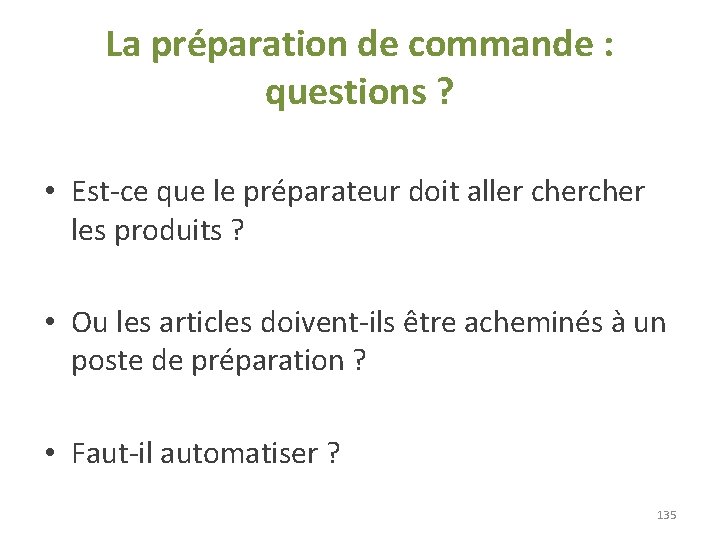 La préparation de commande : questions ? • Est-ce que le préparateur doit aller La préparation de commande : questions ? • Est-ce que le préparateur doit aller
