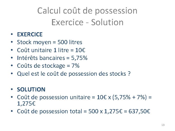 Calcul coût de possession Exercice - Solution • • • EXERCICE Stock moyen = Calcul coût de possession Exercice - Solution • • • EXERCICE Stock moyen =