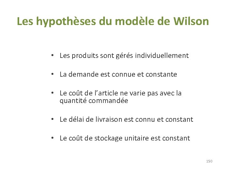 Les hypothèses du modèle de Wilson • Les produits sont gérés individuellement • La Les hypothèses du modèle de Wilson • Les produits sont gérés individuellement • La