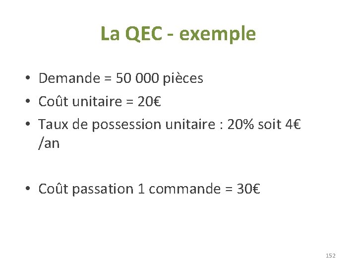 La QEC - exemple • Demande = 50 000 pièces • Coût unitaire = La QEC - exemple • Demande = 50 000 pièces • Coût unitaire =