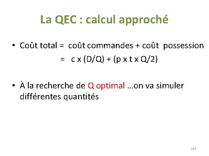La QEC : calcul approché • Coût total = coût commandes + coût possession La QEC : calcul approché • Coût total = coût commandes + coût possession