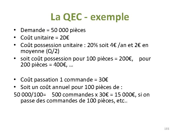 La QEC - exemple • Demande = 50 000 pièces • Coût unitaire = La QEC - exemple • Demande = 50 000 pièces • Coût unitaire =