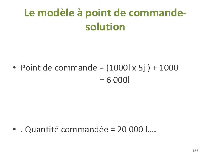 Le modèle à point de commandesolution • Point de commande = (1000 l x Le modèle à point de commandesolution • Point de commande = (1000 l x