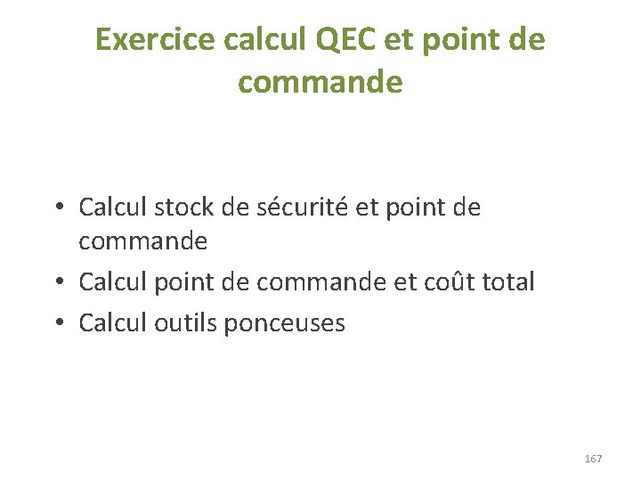Exercice calcul QEC et point de commande • Calcul stock de sécurité et point Exercice calcul QEC et point de commande • Calcul stock de sécurité et point