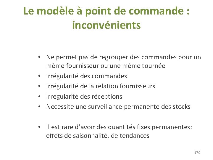 Le modèle à point de commande : inconvénients • Ne permet pas de regrouper Le modèle à point de commande : inconvénients • Ne permet pas de regrouper