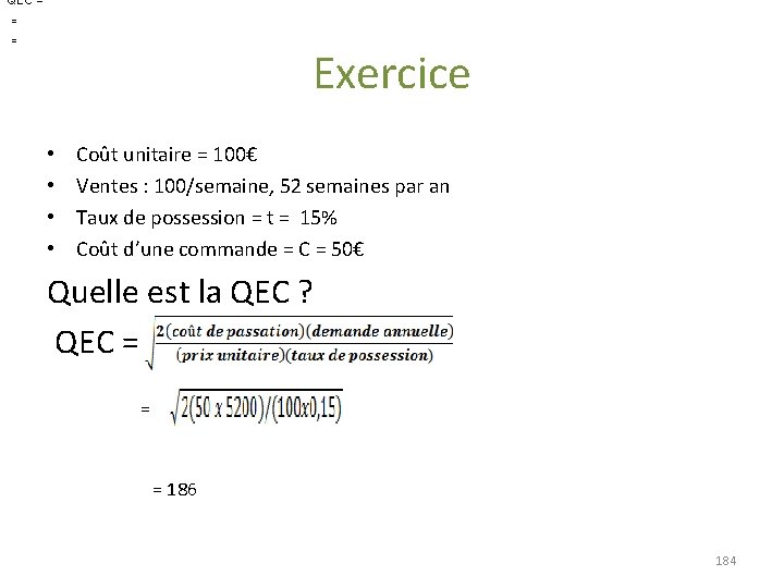 QEC = = = Exercice • • Coût unitaire = 100€ Ventes : 100/semaine, QEC = = = Exercice • • Coût unitaire = 100€ Ventes : 100/semaine,
