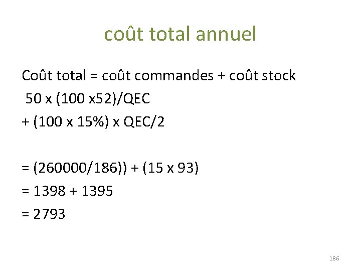 coût total annuel Coût total = coût commandes + coût stock 50 x (100 coût total annuel Coût total = coût commandes + coût stock 50 x (100