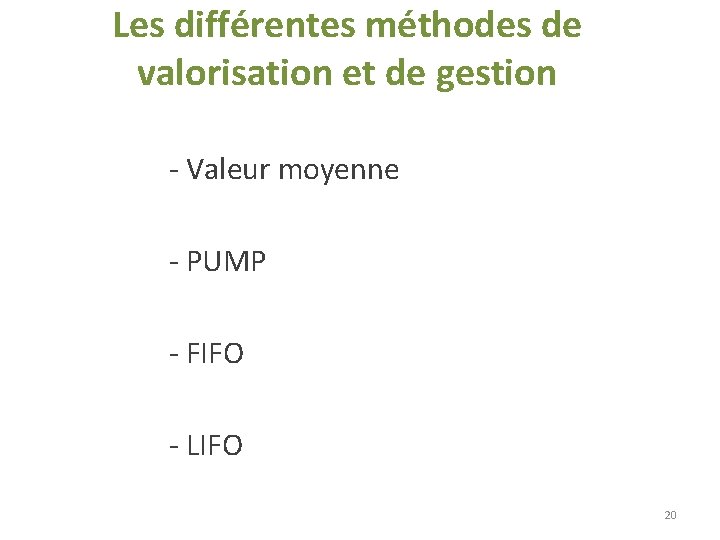 Les différentes méthodes de valorisation et de gestion - Valeur moyenne - PUMP - Les différentes méthodes de valorisation et de gestion - Valeur moyenne - PUMP -