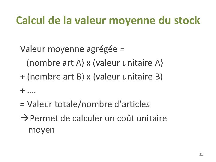 Calcul de la valeur moyenne du stock Valeur moyenne agrégée = (nombre art A) Calcul de la valeur moyenne du stock Valeur moyenne agrégée = (nombre art A)