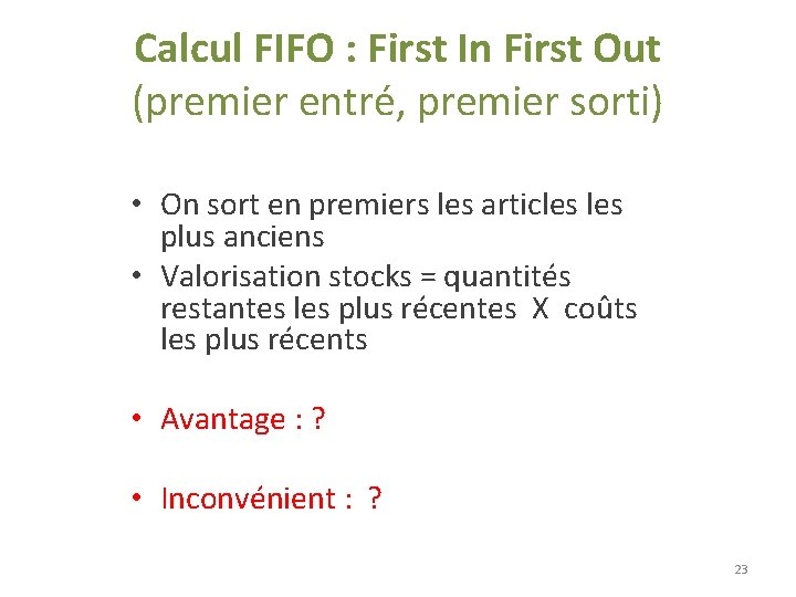 Calcul FIFO : First In First Out (premier entré, premier sorti) • On sort Calcul FIFO : First In First Out (premier entré, premier sorti) • On sort