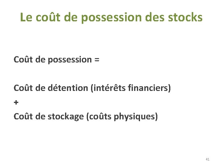 Le coût de possession des stocks Coût de possession = Coût de détention (intérêts Le coût de possession des stocks Coût de possession = Coût de détention (intérêts