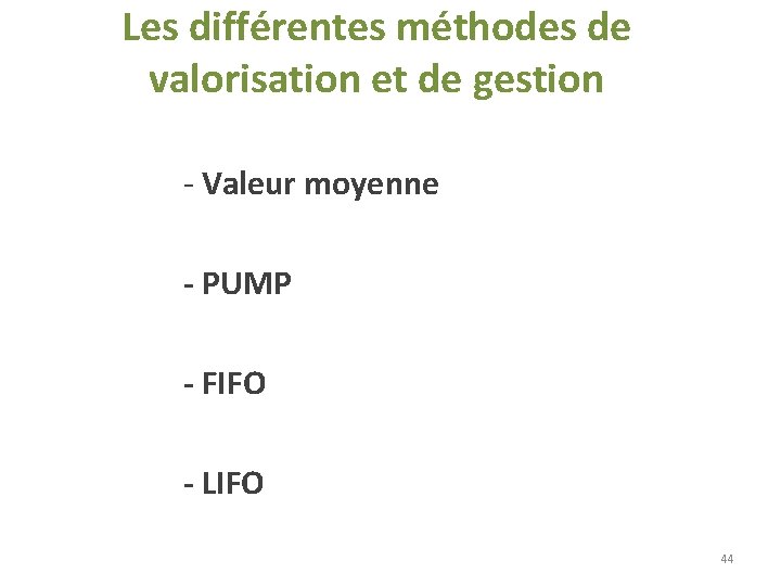 Les différentes méthodes de valorisation et de gestion - Valeur moyenne - PUMP - Les différentes méthodes de valorisation et de gestion - Valeur moyenne - PUMP -