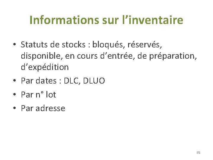 Informations sur l’inventaire • Statuts de stocks : bloqués, réservés, disponible, en cours d’entrée, Informations sur l’inventaire • Statuts de stocks : bloqués, réservés, disponible, en cours d’entrée,