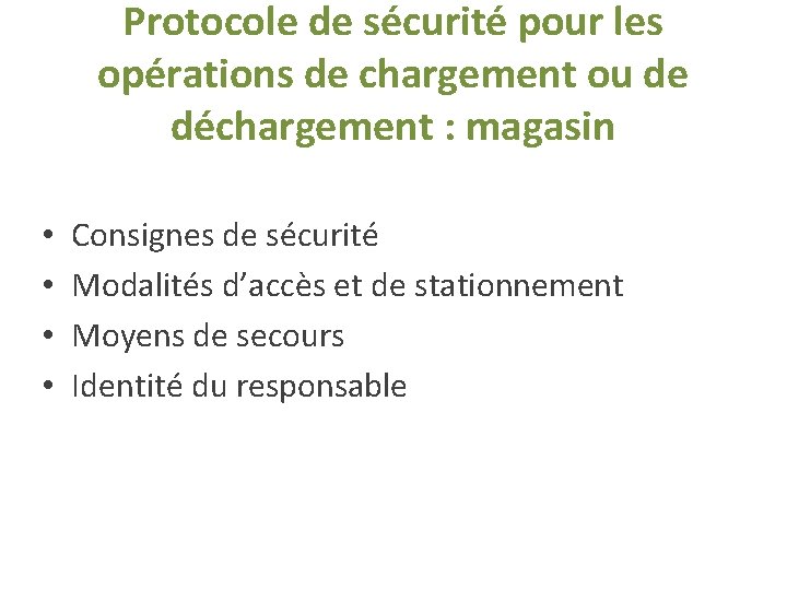 Protocole de sécurité pour les opérations de chargement ou de déchargement : magasin • Protocole de sécurité pour les opérations de chargement ou de déchargement : magasin •