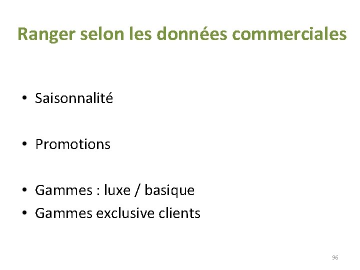 Ranger selon les données commerciales • Saisonnalité • Promotions • Gammes : luxe Ranger selon les données commerciales • Saisonnalité • Promotions • Gammes : luxe
