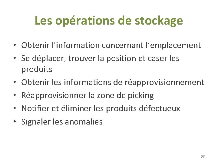 Les opérations de stockage • Obtenir l’information concernant l’emplacement • Se déplacer, trouver la Les opérations de stockage • Obtenir l’information concernant l’emplacement • Se déplacer, trouver la