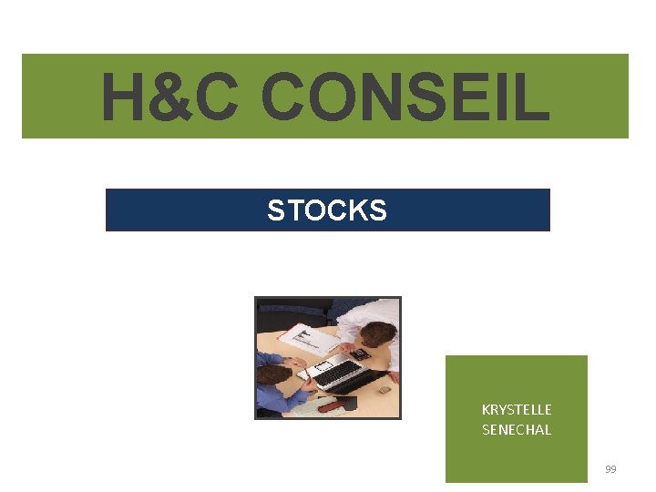 H&C CONSEIL STOCKS KRYSTELLE SENECHAL 99 H&C CONSEIL STOCKS KRYSTELLE SENECHAL 99