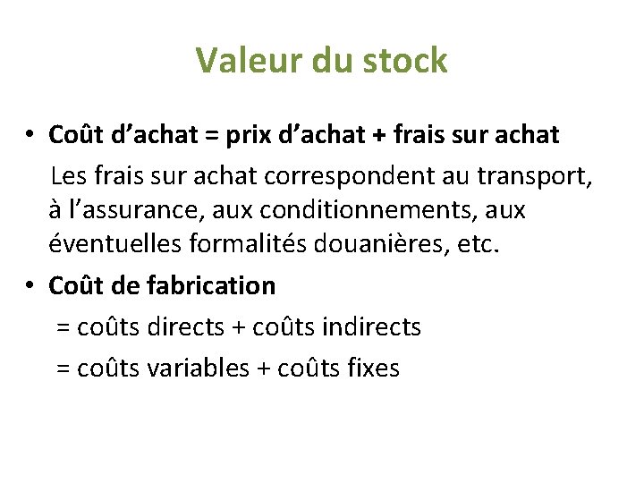 Valeur du stock • Coût d’achat = prix d’achat + frais sur achat Les Valeur du stock • Coût d’achat = prix d’achat + frais sur achat Les