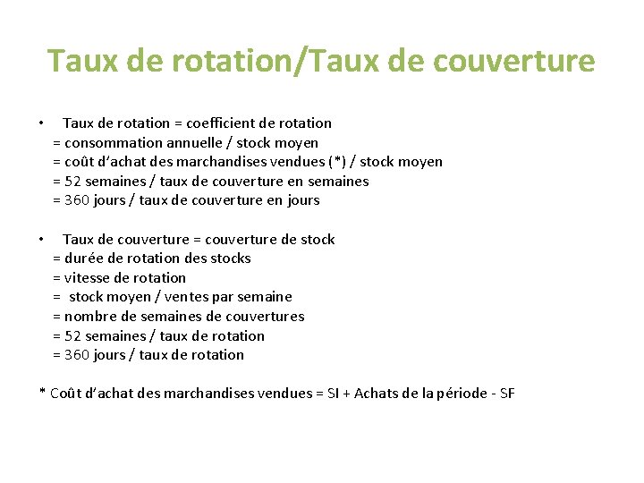 Taux de rotation/Taux de couverture • Taux de rotation = coefficient de rotation = Taux de rotation/Taux de couverture • Taux de rotation = coefficient de rotation =