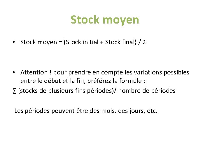 Stock moyen • Stock moyen = (Stock initial + Stock final) / 2 • Stock moyen • Stock moyen = (Stock initial + Stock final) / 2 •