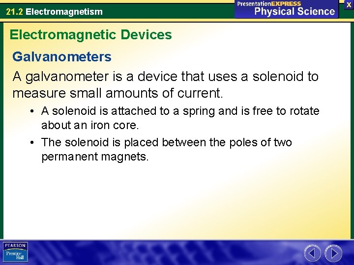 21. 2 Electromagnetism Electromagnetic Devices Galvanometers A galvanometer is a device that uses a