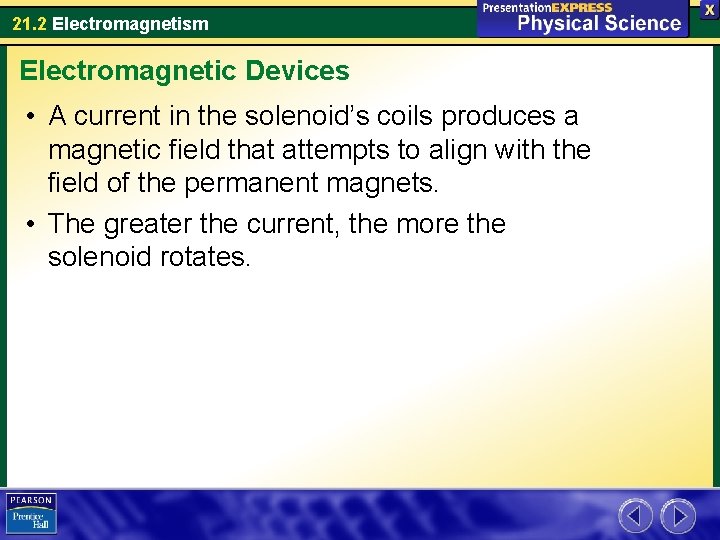 21. 2 Electromagnetism Electromagnetic Devices • A current in the solenoid’s coils produces a