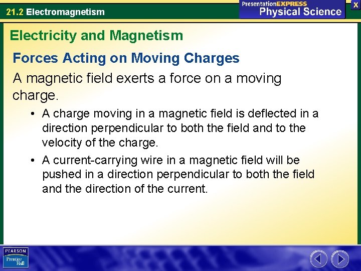 21. 2 Electromagnetism Electricity and Magnetism Forces Acting on Moving Charges A magnetic field