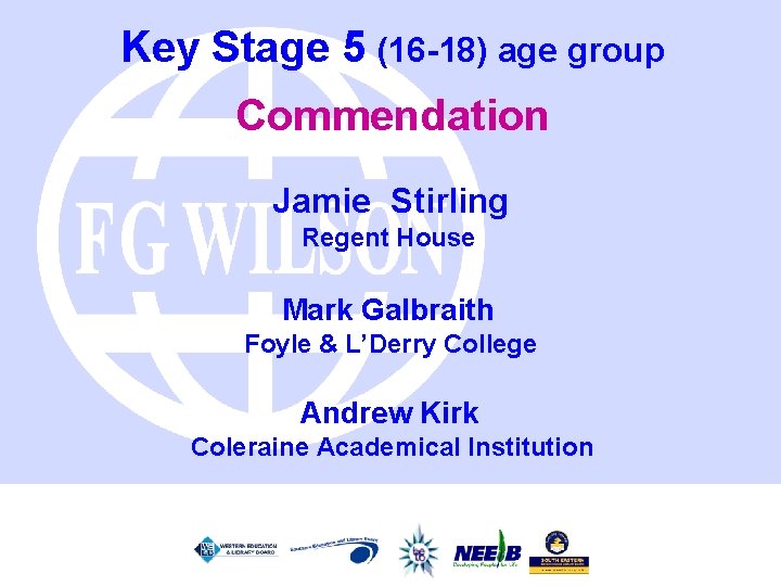 Key Stage 5 (16 -18) age group Commendation Jamie Stirling Regent House Mark Galbraith