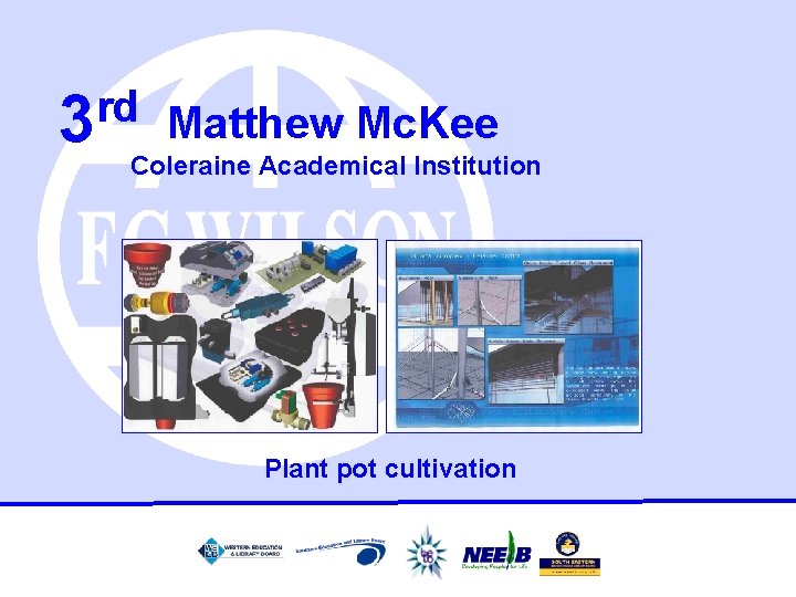 rd 3 Matthew Mc. Kee Coleraine Academical Institution Plant pot cultivation 