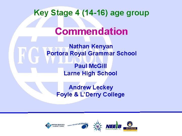 Key Stage 4 (14 -16) age group Commendation Nathan Kenyan Portora Royal Grammar School