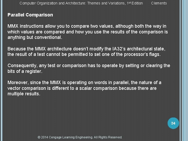Computer Organization and Architecture: Themes and Variations, 1 st Edition Clements Parallel Comparison MMX Computer Organization and Architecture: Themes and Variations, 1 st Edition Clements Parallel Comparison MMX
