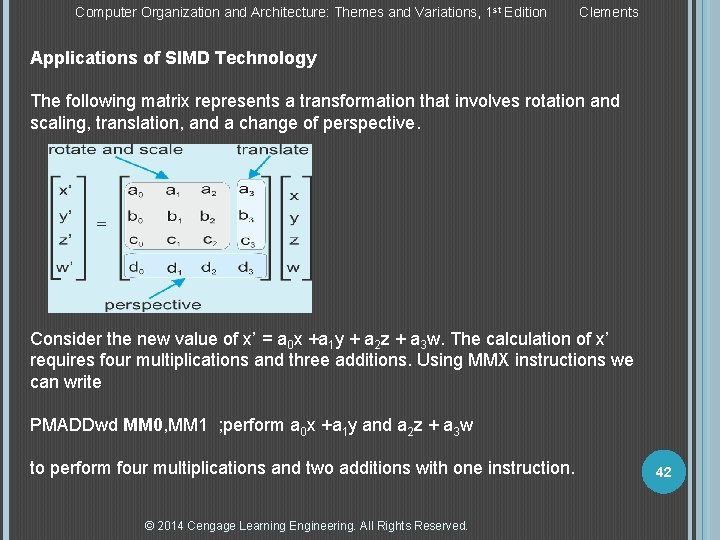 Computer Organization and Architecture: Themes and Variations, 1 st Edition Clements Applications of SIMD Computer Organization and Architecture: Themes and Variations, 1 st Edition Clements Applications of SIMD