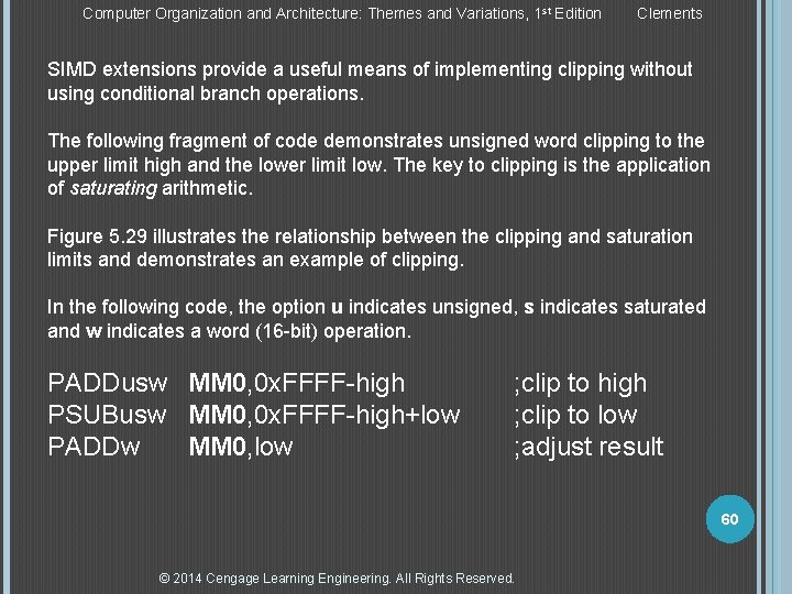 Computer Organization and Architecture: Themes and Variations, 1 st Edition Clements SIMD extensions provide Computer Organization and Architecture: Themes and Variations, 1 st Edition Clements SIMD extensions provide