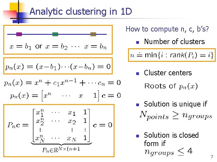 Analytic clustering in 1 D How to compute n, c, b’s? n Number of