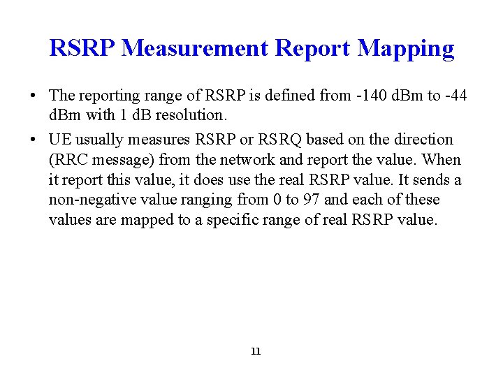RSRP Measurement Report Mapping • The reporting range of RSRP is defined from -140