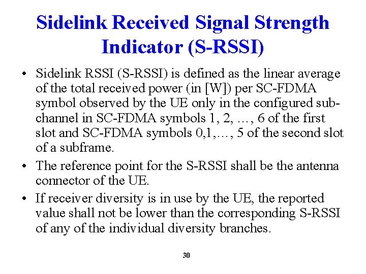 Sidelink Received Signal Strength Indicator (S-RSSI) • Sidelink RSSI (S-RSSI) is defined as the